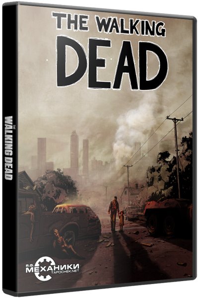 The Walking Dead: All Episodes (2012) PC | RePack от R.G. Механики